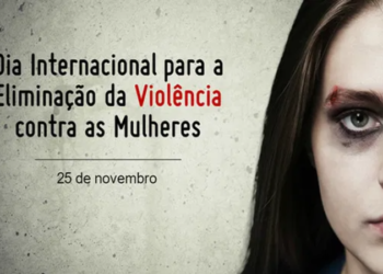 25 de novembro: Dia Internacional para a Eliminação da Violência Contra as Mulheres